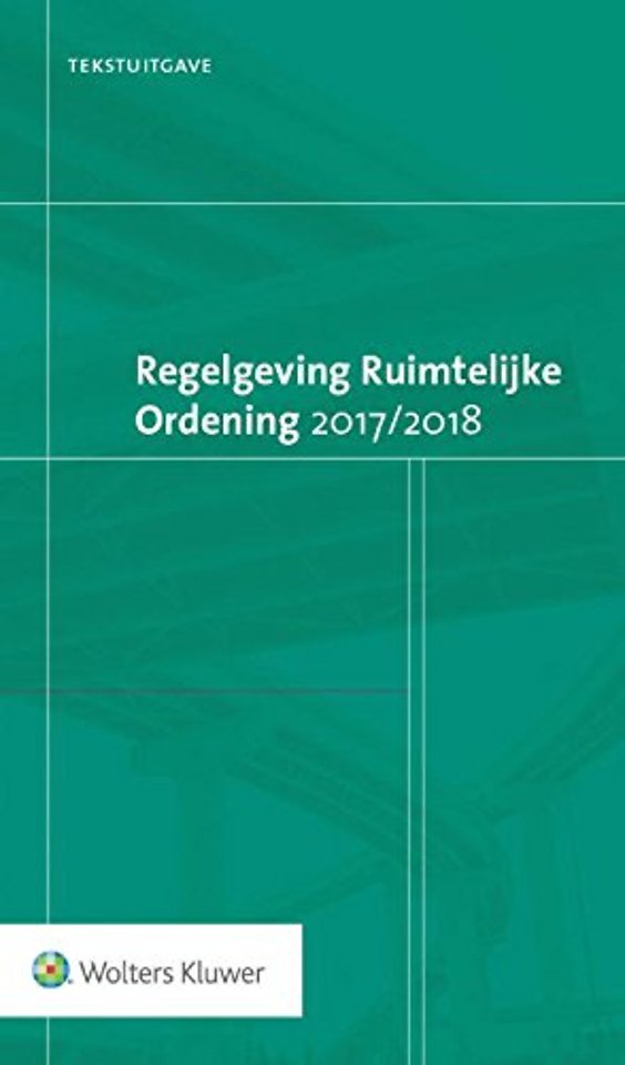 Tekstuitgave Regelgeving Ruimtelijke Ordening 2017/2018