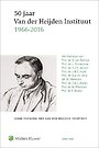 50 jaar Van der Heijden Instituut 1966 - 2016 50 jaar Van der Heijden Instituut 1966 - 2016
