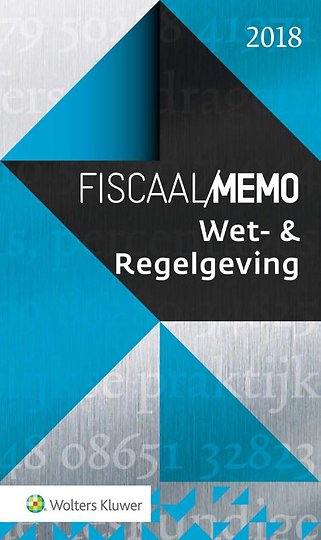 Fiscaal Memo Wet- & Regelgeving 2018