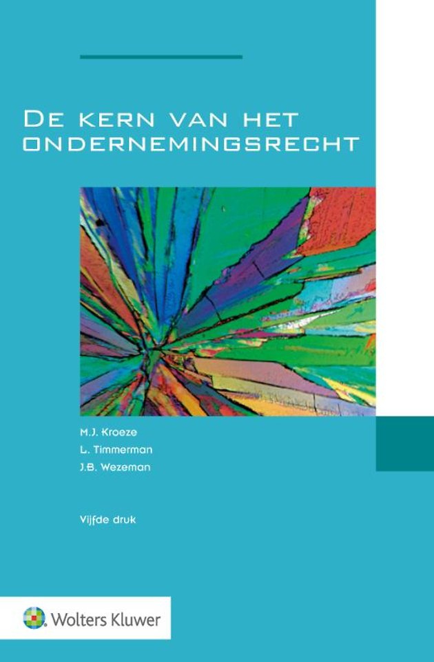 De kern van het ondernemingsrecht De kern van het ondernemingsrecht