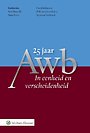 25 jaar Awb In eenheid en verscheidenheid 25 jaar Awb In eenheid en verscheidenheid