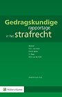 Gedragskundige rapportage in het strafrecht Gedragskundige rapportage in het strafrecht