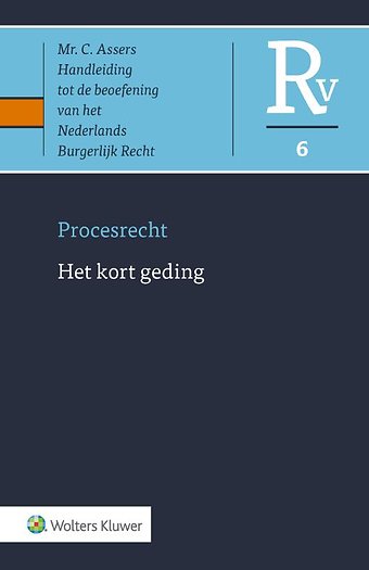 Asser Procesrecht 6 Het kort geding