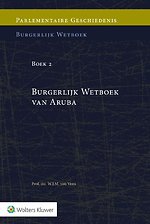 Parlementaire geschiedenis BW Boek 2 Burgerlijk Wetboek van Aruba
