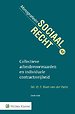 Collectieve arbeidsvoorwaarden en individuele contractsvrijheid Collectieve arbeidsvoorwaarden en individuele contractsvrijheid