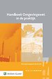 Handboek Omgevingswet in de praktijk 2021 Handboek Omgevingswet in de praktijk 2021