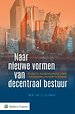 Naar nieuwe vormen van decentraal bestuur Naar nieuwe vormen van decentraal bestuur