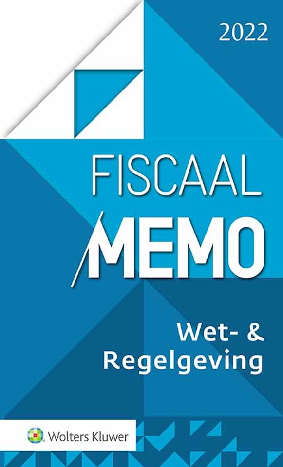 Fiscaal Memo Wet- & Regelgeving 2022 Fiscaal Memo Wet- & Regelgeving 2022