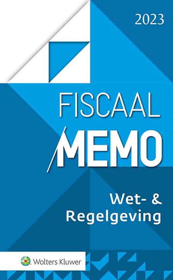Fiscaal Memo Wet- & Regelgeving 2023