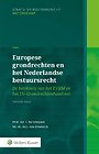 Europese grondrechten en het Nederlandse bestuursrecht Europese grondrechten en het Nederlandse bestuursrecht