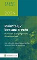 Tekstuitgave Ruimtelijk bestuursrecht 2024/1 - Ruimtelijk overgangsrecht | Omgevingswet Tekstuitgave Ruimtelijk bestuursrecht 2024/1 - Ruimtelijk overgangsrecht | Omgevingswet