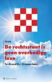 De rechtsstaat is geen overbodige luxe De rechtsstaat is geen overbodige luxe
