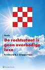 De rechtsstaat is geen overbodige luxe