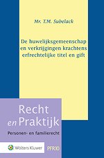 De huwelijksgemeenschap en verkrijgingen krachtens erfrechtelijke titel en gift