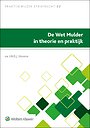 De Wet Mulder in theorie en praktijk De Wet Mulder in theorie en praktijk