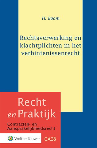 Rechtsverwerking en klachtplichten in het verbintenissenrecht