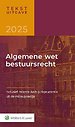 Tekstuitgave Algemene wet bestuursrecht 2025 Tekstuitgave Algemene wet bestuursrecht 2025