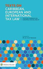 Teksten Caribisch en Europees fiscaal recht / Texts on Caribbean, European and International Tax Law