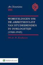 Worstelingen om de Arbeitseinsatz van studeerenden in oorlogstijd (1940-1945)