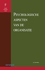 Psychologische aspecten van de organisatie Psychologische aspecten van de organisatie