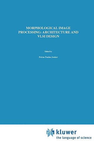 Morphological Image Processing: Architecture and VLSI design