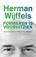 Formeren is vooruitzien Formeren is vooruitzien