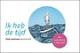 Ik heb de tijd
