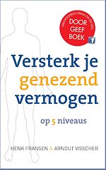 Versterk je genezend vermogen op 5 niveaus