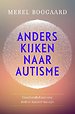Anders kijken naar autisme Anders kijken naar autisme