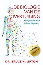 De biologie van de overtuiging De biologie van de overtuiging