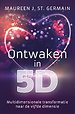 Ontwaken in 5D Ontwaken in 5D