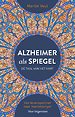Alzheimer als spiegel