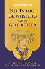 Nei Tsjing, de wijsheid van de gele keizer