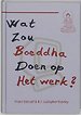 Wat zou Boeddha doen op het werk? Wat zou Boeddha doen op het werk?