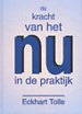 De kracht van het Nu in de praktijk De kracht van het Nu in de praktijk