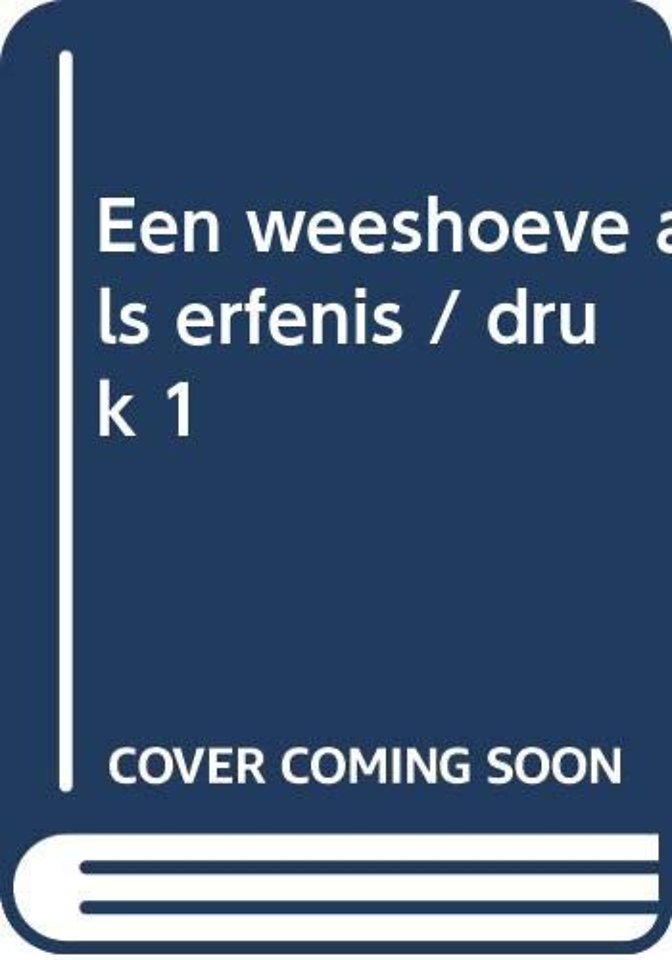 Een weeshoeve als erfenis