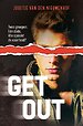 Get out