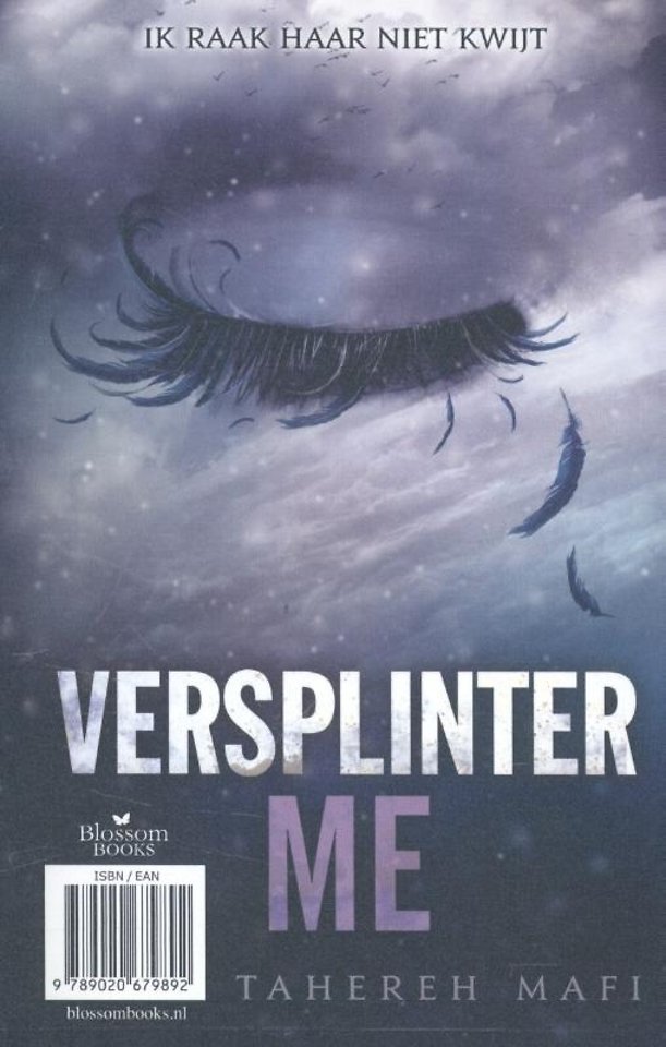 Verwoest me; Versplinter me