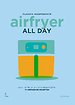 Airfryer all day 