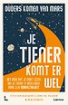 Ouders komen van Mars: je tiener komt er wel