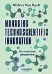Managing Technoscientific Innovation Managing Technoscientific Innovation