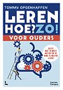 Leren. Hoe? Zo! Voor ouders Leren. Hoe? Zo! Voor ouders