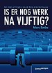 Is er nog werk na vijftig?