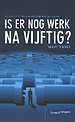 Is er nog werk na vijftig? Is er nog werk na vijftig?