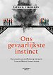 Ons gevaarlijkste instinct