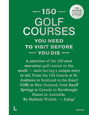 150 Golf Courses You Need to Visit Before You Die - XL Edition