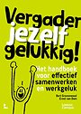 Vergader jezelf gelukkig Vergader jezelf gelukkig