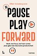 Pause, play, forward