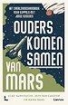 Ouders komen samen van Mars