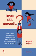Druk, stil, gevoelig?